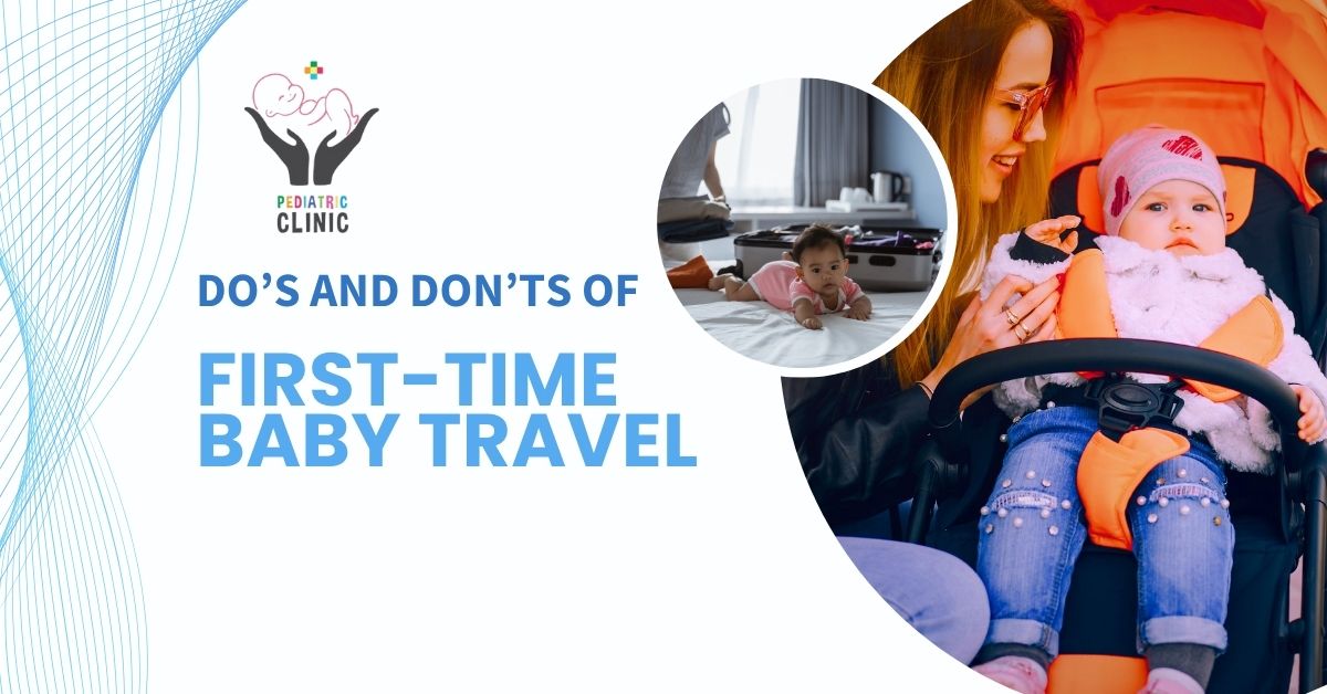 Do’s and Don’ts of First-Time Baby Travel