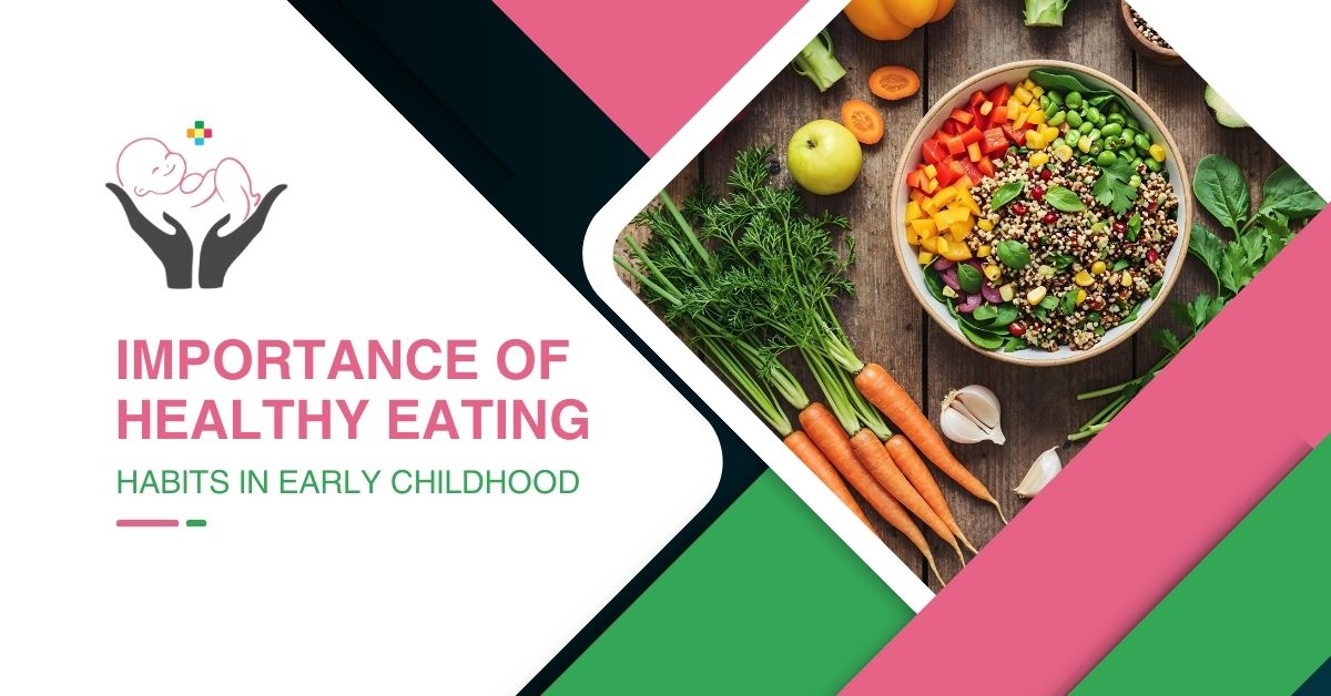 Importance of Healthy Eating Habits in Early Childhood