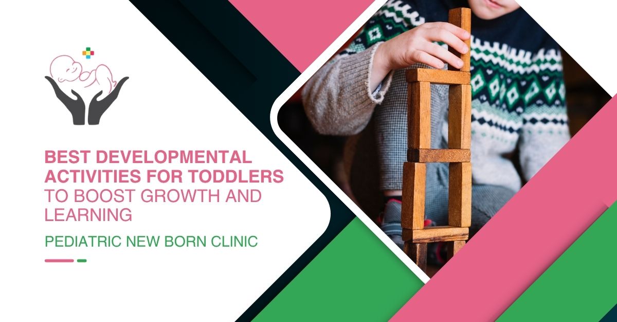 Best Developmental Activities for Toddlers to Boost Growth and Learning