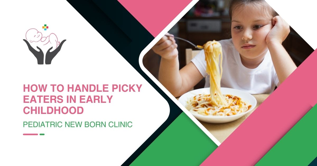 How to Handle Picky Eaters in Early Childhood